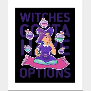 Witches gotta have options dark Posters and Art